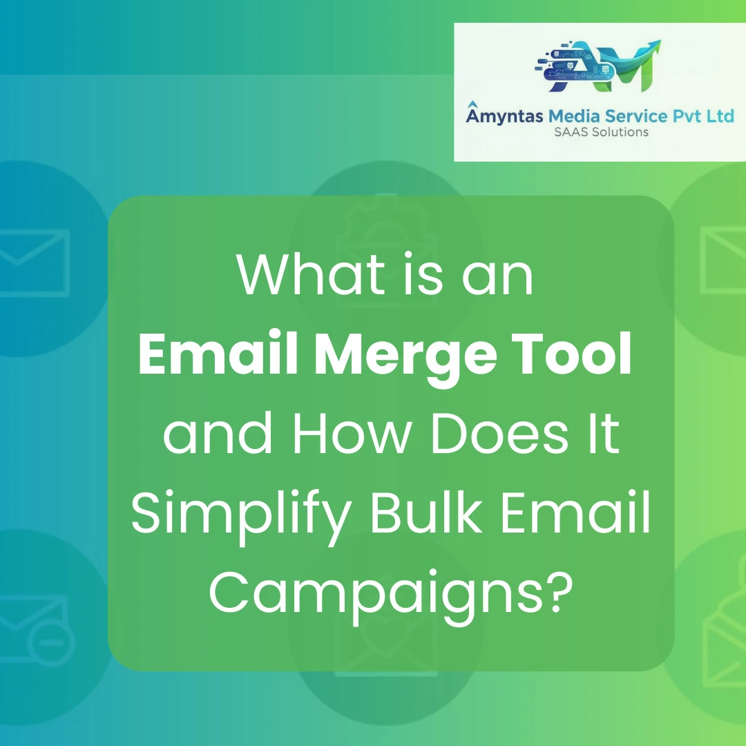 What Is an Email Merge Tool and How Does It Simplify Bulk Email Campaigns?